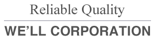 Reliable Quality |WE'LL CORPORATION